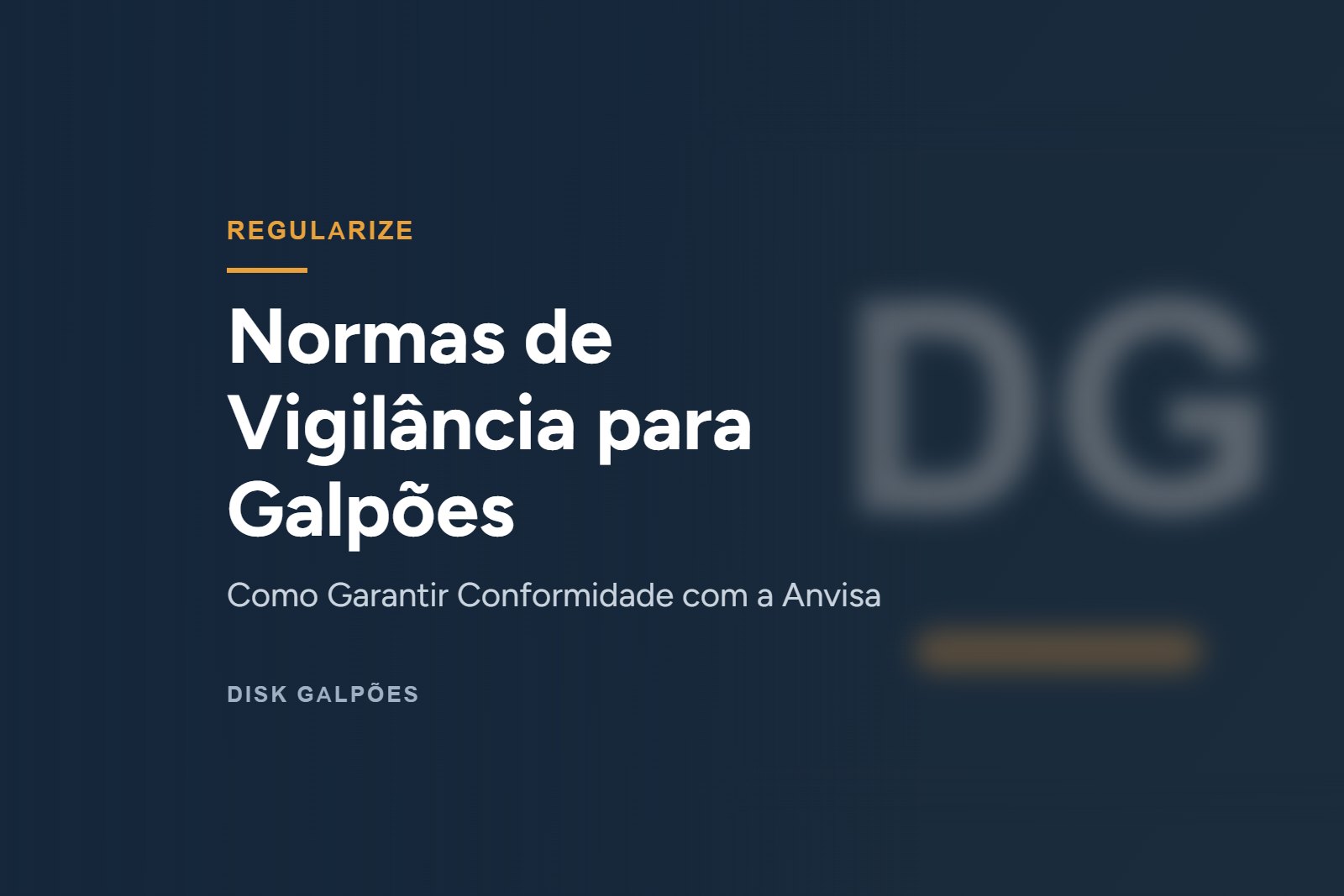 Normas de Vigilância para Galpões — Como Garantir Conformidade com a Anvisa — Disk Galpões