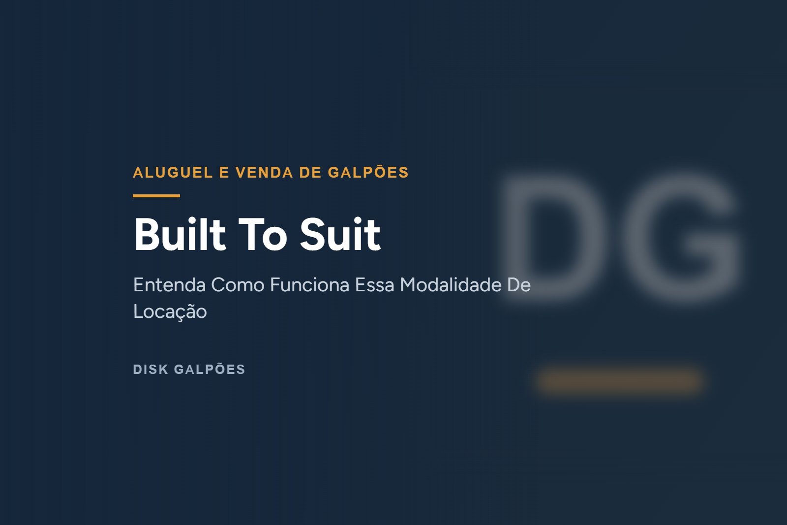 Built To Suit — Entenda Como Funciona Essa Modalidade De Locação — Disk Galpões
