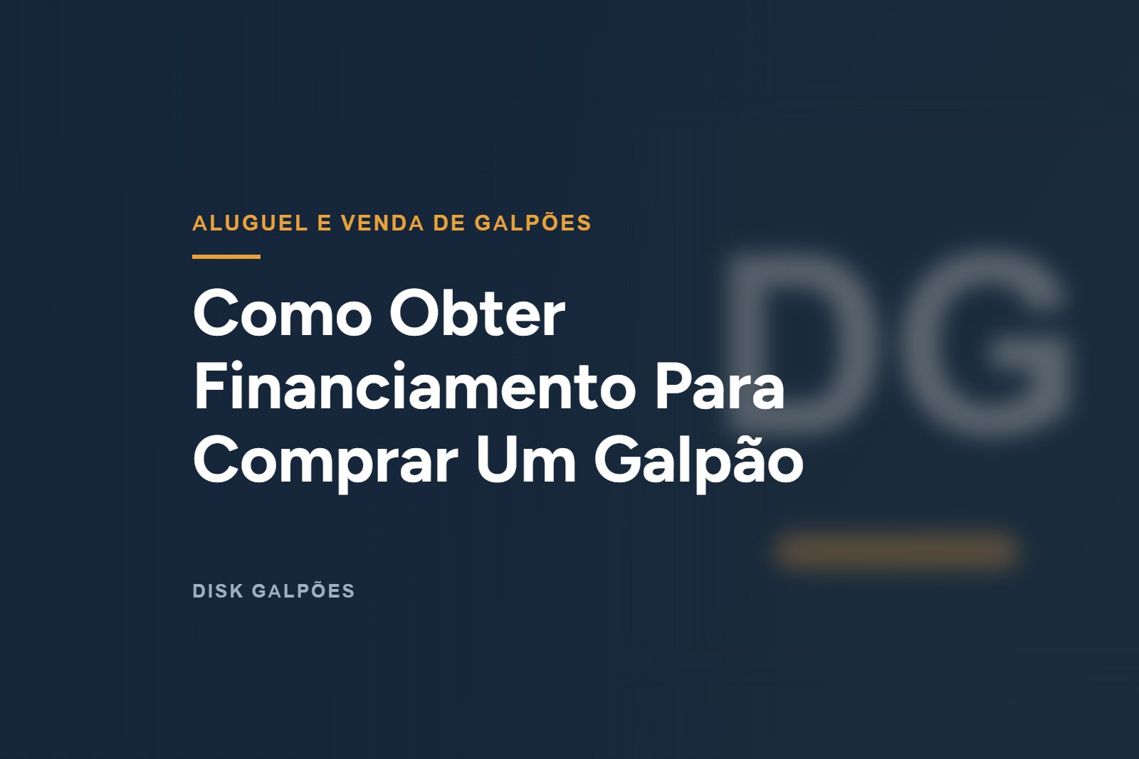 Como Obter Financiamento Para Comprar Um Galpão — Disk Galpões