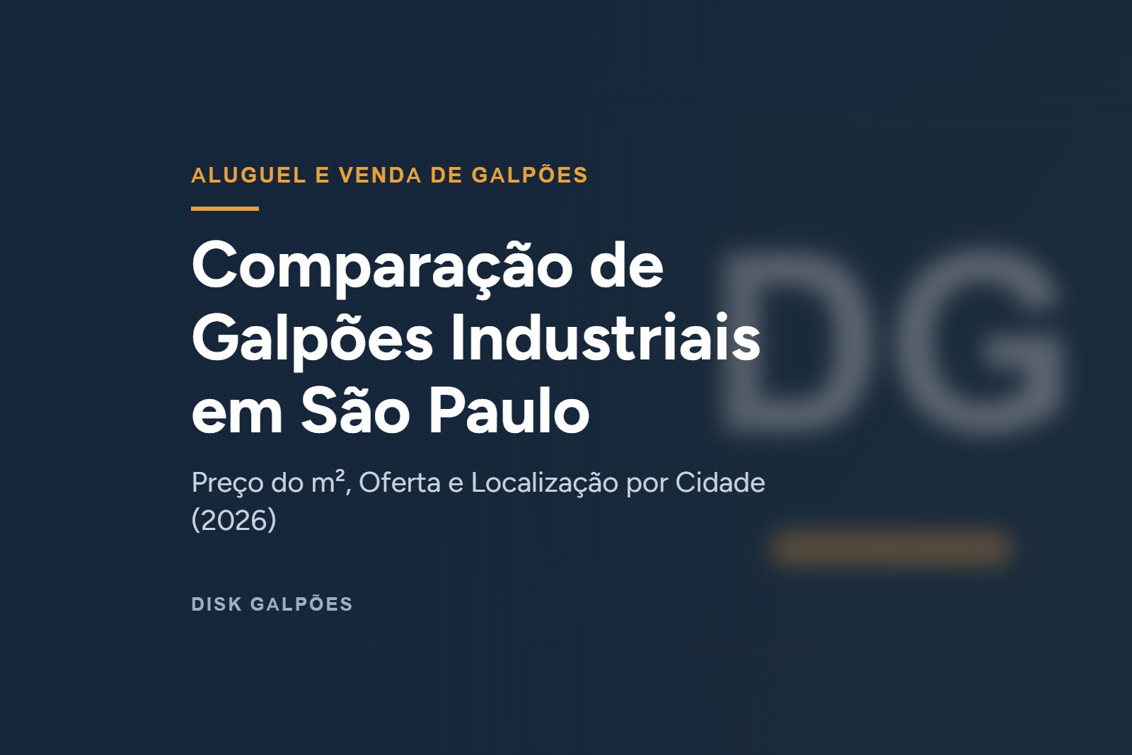 Comparação de Galpões Industriais em São Paulo: Preço do m², Oferta e Localização por Cidade (2026) — Disk Galpões