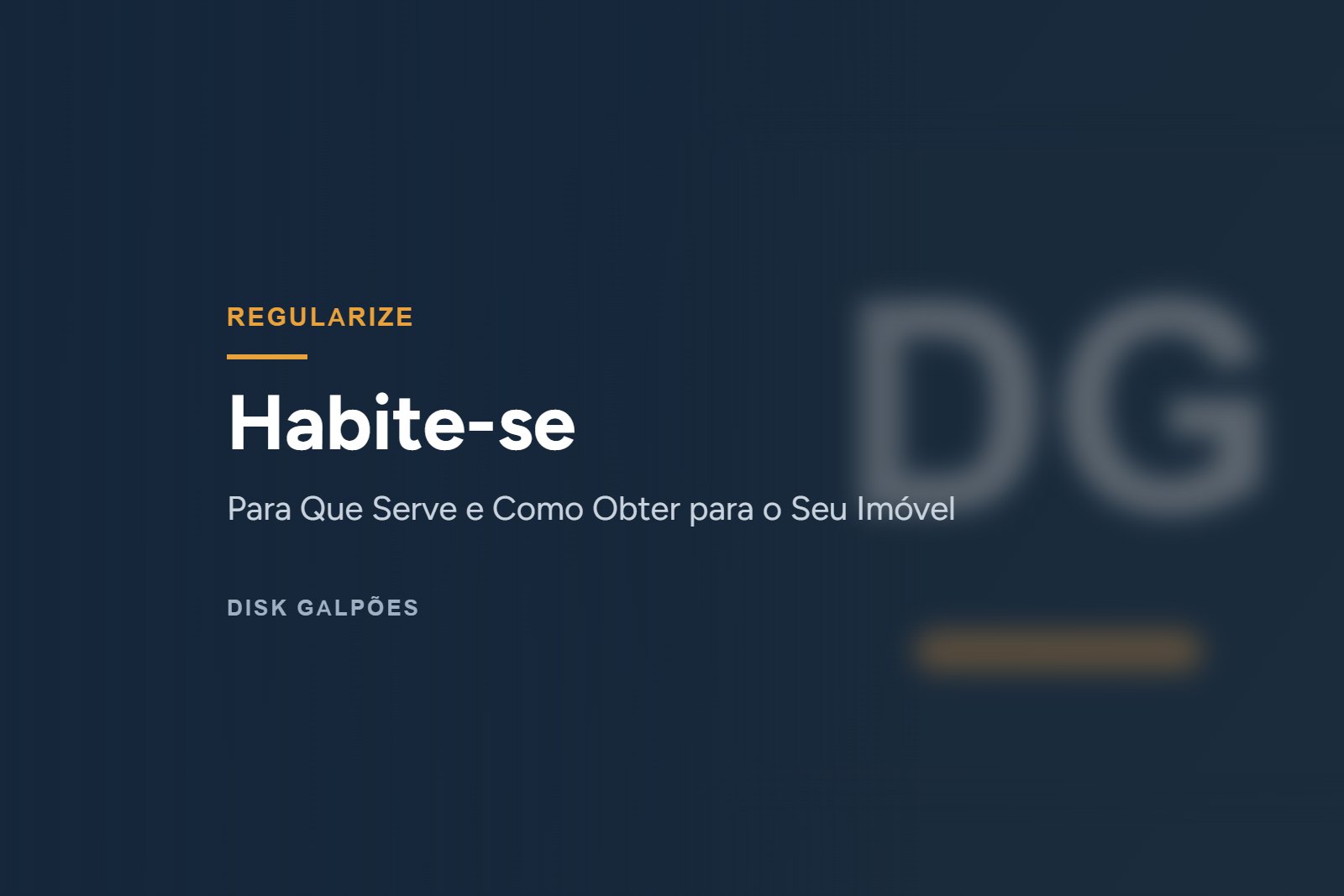 Habite-se — Para Que Serve e Como Obter para o Seu Imóvel — Disk Galpões