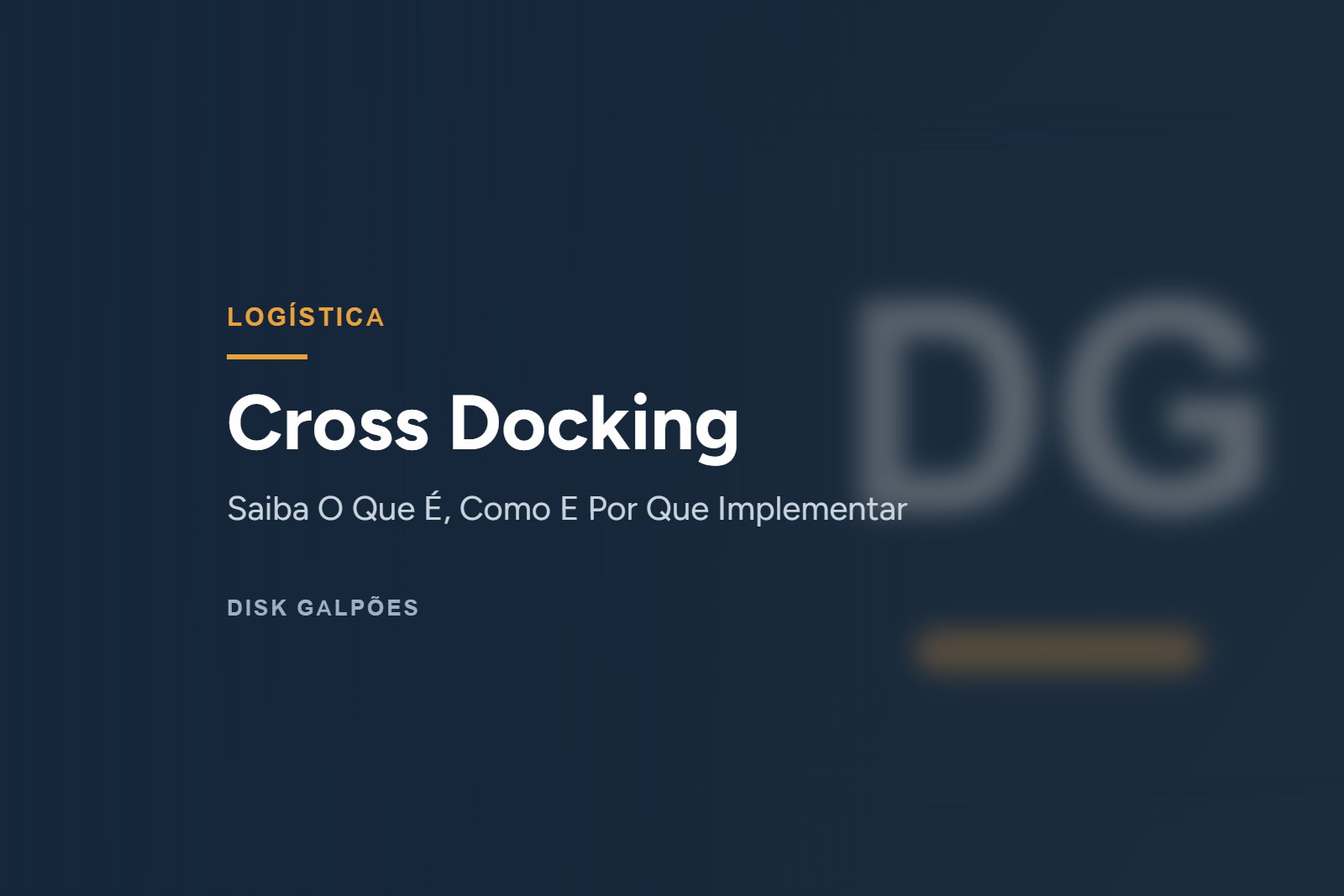 Cross Docking — Saiba O Que É, Como E Por Que Implementar — Disk Galpões
