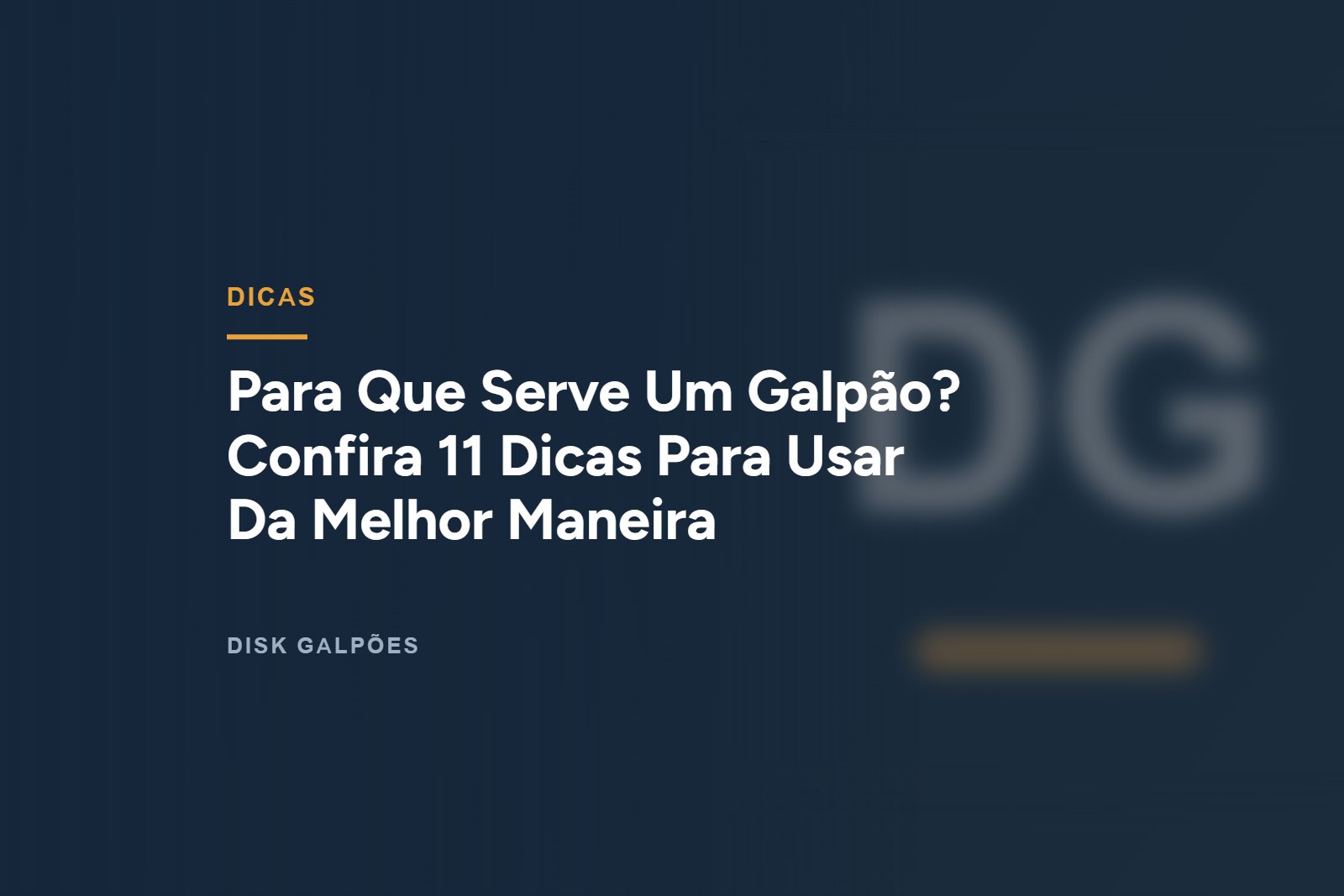Para Que Serve Um Galpão? Confira 11 Dicas Para Usar Da Melhor Maneira — Disk Galpões