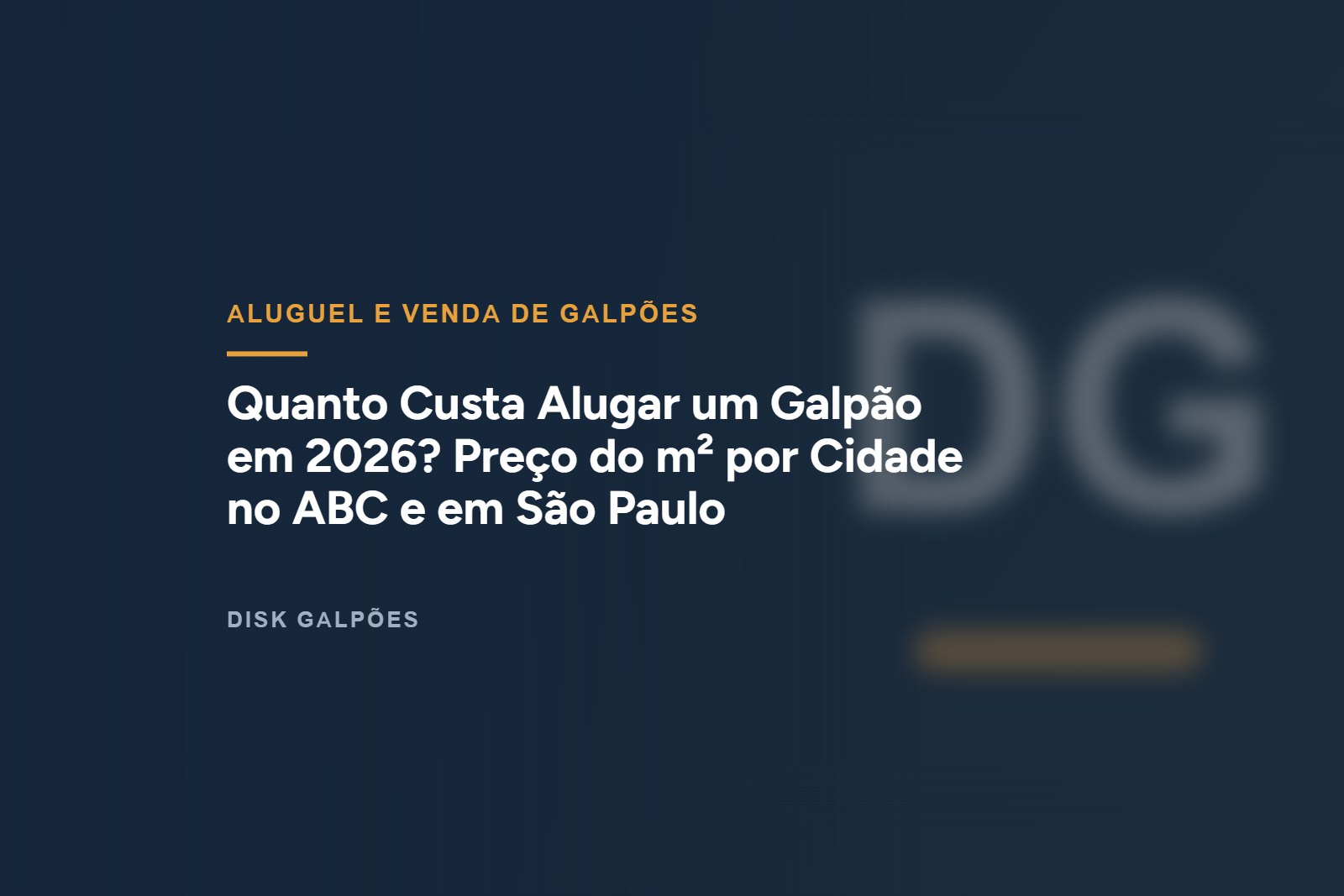Quanto Custa Alugar um Galpão em 2026? Preço do m² por Cidade no ABC e em São Paulo — Disk Galpões